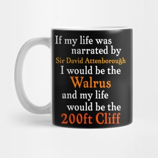 If My Life Was Narrated By Sir David Attenborough... Mug